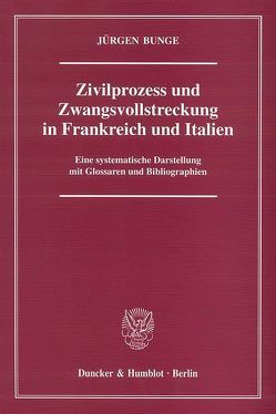 Zivilprozess und Zwangsvollstreckung in Frankreich und Italien. von Bunge,  Jürgen