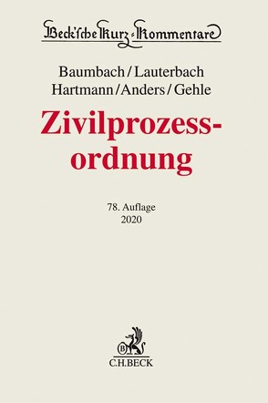 Zivilprozessordnung von Anders,  Monika, Baumbach,  Adolf, Becker,  Ulrich, Bünnigmann,  Kathrin, Gehle,  Burkhard, Göertz,  Susann, Hartmann,  Peter, Hunke,  Marc, Lauterbach,  Wolfgang, Nober,  Robert, Schmidt,  Uwe, Vogt-Beheim,  Carmen, Weber,  Stephan