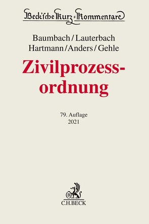 Zivilprozessordnung von Anders,  Monika, Baumbach,  Adolf, Becker,  Ulrich, Bünnigmann,  Kathrin, Dunkhase,  Dirk, Gehle,  Burkhard, Göertz,  Susann, Hartmann,  Peter, Hunke,  Marc, Lauterbach,  Wolfgang, Nober,  Robert, Schmidt,  Uwe, Vogt-Beheim,  Carmen