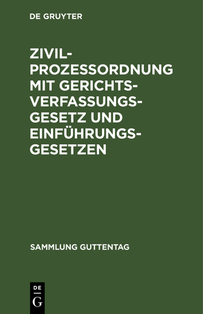 Zivilprozeßordnung mit Gerichtsverfassungsgesetz und Einführungsgesetzen