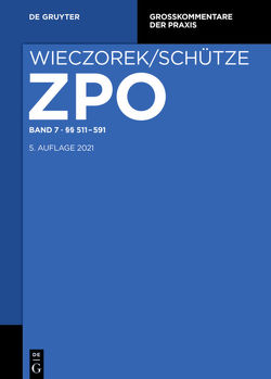 Zivilprozessordnung und Nebengesetze / §§ 511-591 von Büscher,  Wolfgang, Gerken,  Uwe, Jänich,  Volker Michael, Winter,  Thomas