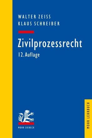 Zivilprozessrecht von Schreiber,  Klaus, Zeiss,  Walter