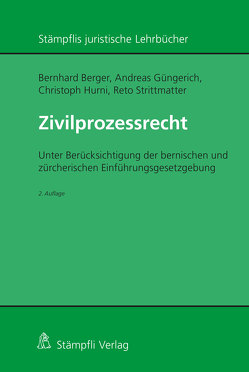 Zivilprozessrecht von Berger,  Bernhard, Güngerich,  Andreas, Hurni,  Christoph, Strittmatter,  Reto