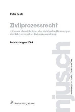 Zivilprozessrecht, Entwicklungen 2009 von Reetz,  Peter