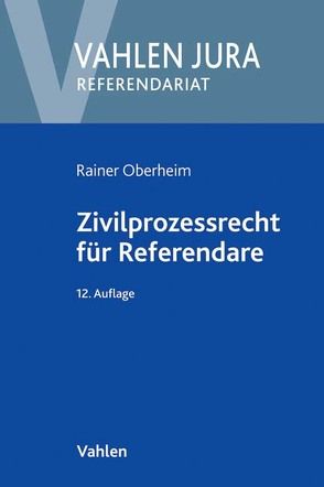 Zivilprozessrecht für Referendare von Oberheim,  Rainer