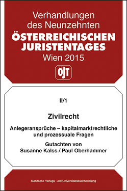 Zivilrecht Anlegeransprüche – kapitalmarktrechtliche und prozessuale Fragen – Gutachten von Kalss,  Susanne, Oberhammer,  Paul