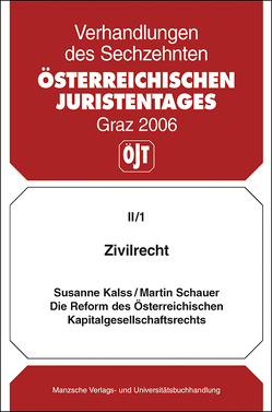 Zivilrecht – Die Reform des österr. Kapitalgesellschaftsrechts von Kalss,  Susanne, Schauer,  Martin