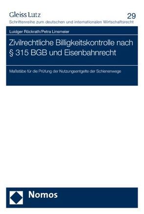 Zivilrechtliche Billigkeitskontrolle nach § 315 BGB und Eisenbahnrecht von Linsmeier,  Petra, Röckrath,  Luidger