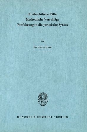 Zivilrechtliche Fälle. Methodische Vorschläge. von Horn,  Dieter