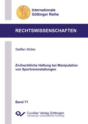 Zivilrechtliche Haftung bei Manipulation von Sportveranstaltungen (Band 71) von Müller,  Steffen