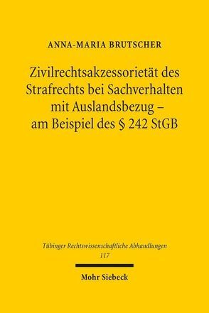 Zivilrechtsakzessorietät des Strafrechts bei Sachverhalten mit Auslandsbezug von Brutscher,  Anna-Maria