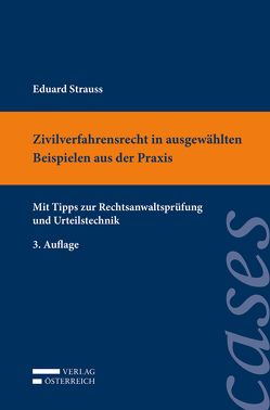 Zivilverfahrensrecht in ausgewählten Beispielen aus der Praxis von Strauss,  Eduard