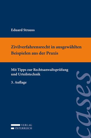 Zivilverfahrensrecht in ausgewählten Beispielen aus der Praxis von Strauss,  Eduard