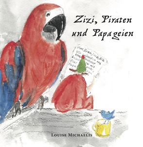 Zizi, Piraten und Papageien von Michaelis,  Louise