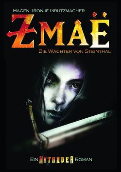 Zmaë – Die Wächter von Steinthal von Grützmacher,  Hagen Tronje