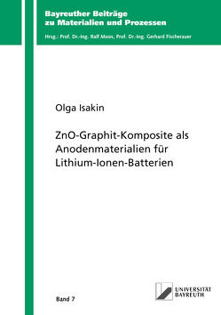 ZnO-Graphit-Komposite als Anodenmaterialien für Lithium-Ionen-Batterien von Isakin,  Olga