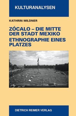 Zócalo – Die Mitte der Stadt Mexiko von Wildner,  Kathrin