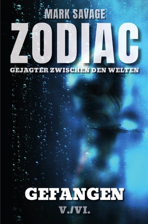 Zodiac – Gejagter zwischen den Welten / Zodiac – Gejagter zwischen den Welten: Gefangen von Savage,  Mark