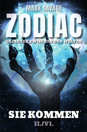 Zodiac – Gejagter zwischen den Welten / Zodiac – Gejagter zwischen den Welten: Sie kommen von Savage,  Mark