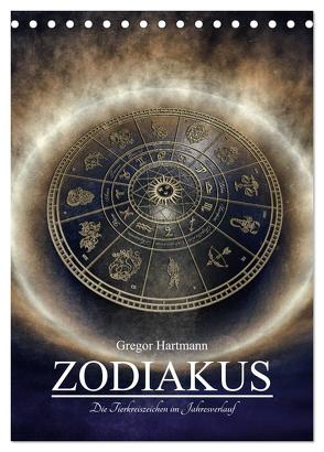 Zodiakus – Die Tierkreiszeichen im Jahresverlauf (Tischkalender 2024 DIN A5 hoch), CALVENDO Monatskalender von Hartmann,  Gregor