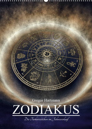 Zodiakus – Die Tierkreiszeichen im Jahresverlauf (Wandkalender 2023 DIN A2 hoch) von Hartmann,  Gregor