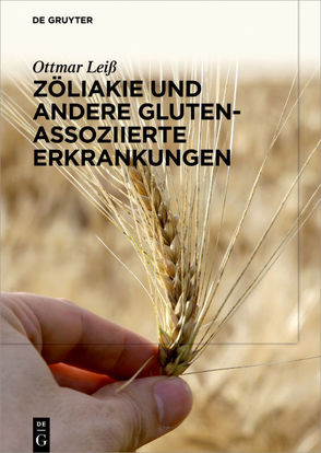 Zöliakie und andere Gluten-assoziierte Erkrankungen von Leiss,  Ottmar