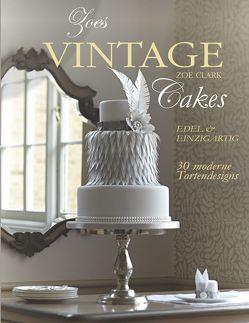 Zoes Vintage Cakes von Clark,  Zoe