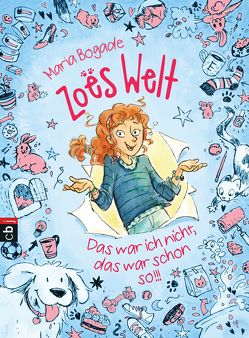 Zoës Welt – Das war ich nicht, das war schon so von Bogade,  Maria, Ionescu,  Catherine Gabrielle