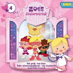 Zoés Zauberschrank – CD / Mal groß, mal klein / Die Schnitzeljagband / Lila Fischlein / Supertolle Freunde von Geist,  Nina, von Langen,  Ursula