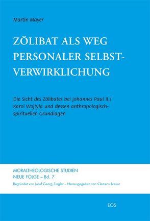 Zölibat als Weg personaler Selbstverwirklichung von Breuer,  Clemens, Mayer,  Martin