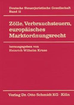 Zölle, Verbrauchsteuern, europäisches Marktordnungsrecht von Kruse,  Heinrich W