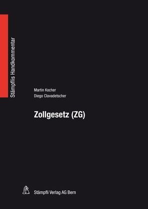 Zollgesetz (ZG) von Clavadetscher,  Diego, Kocher,  Martin