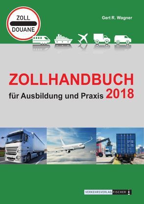 Zollhandbuch 2018 von Wagner,  Gerd