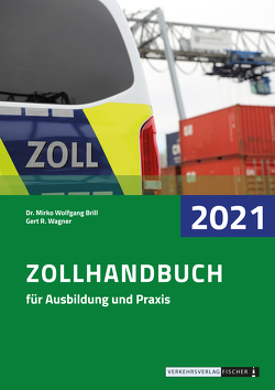 Zollhandbuch 2021 von Brill,  Dr. Mirko Wolfgang, Wagner,  Gerd