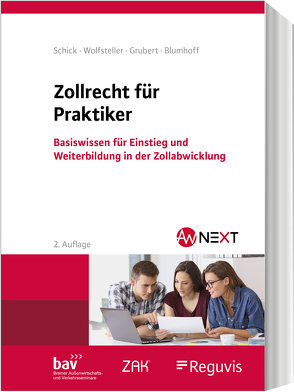 Zollrecht für Praktiker von Blumhoff,  Janine, Grubert,  Nora, Schick,  Stefanie, Wolfsteller,  Bianka