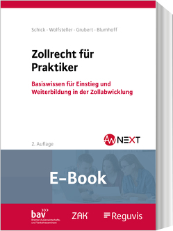 Zollrecht für Praktiker (E-Book) von Blumhoff,  Janine, Grubert,  Nora, Schick,  Stefanie, Wolfsteller,  Bianka