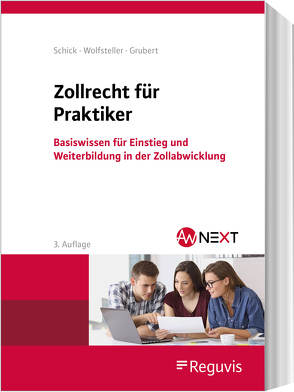 Zollrecht für Praktiker von Grubert,  Nora, Schick,  Stefanie, Wolfsteller,  Bianka