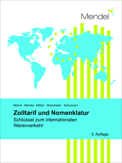 Zolltarif und Nomenklatur von Böhne,  Markus, Mendel,  Kolja, Moeller,  Thomas, Mutscheller,  Claudia, Schumann,  Gesa