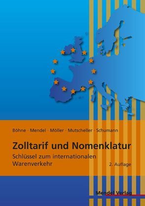 Zolltarif und Nomenklatur von Böhne,  Markus, Mendel,  Kolja, Moeller,  Thomas, Mutscheller,  Claudia, Schumann,  Gesa