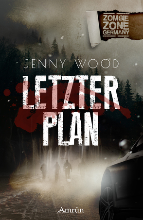 Zombie Zone Germany: Letzter Plan von Exter,  Torsten, Marou,  Piper, Wood,  Jenny