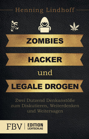 Zombies, Hacker und legale Drogen von Lindhoff,  Henning