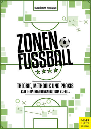 Zonenfußball – Theorie, Methodik, Praxis von Lüdemann,  Niklas, Seeger,  Fabian