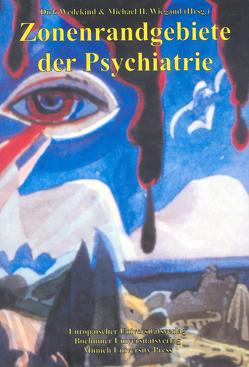 Zonenrandgebiete der Psychiatrie von Wedekind,  Dirk, Wiegand,  Michael H.