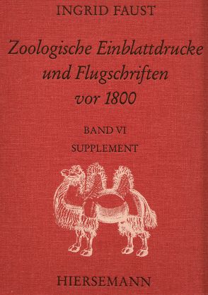 Zoologische Einblattdrucke und Flugschriften vor 1800 von Faust,  Ingrid