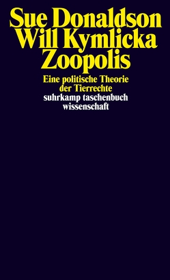 Zoopolis von Donaldson,  Sue, Kymlicka,  Will, Schulte,  Joachim