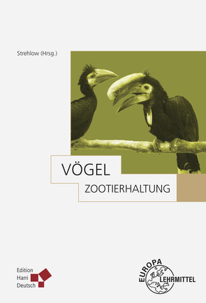 Zootierhaltung: Vögel von Strehlow,  Harro