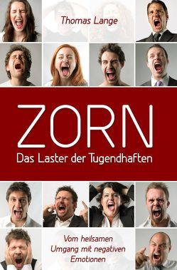 ZORN – das Laster der Tugendhaften von Lange,  Thomas