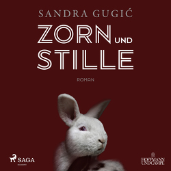 Zorn und Stille von Gugić,  Sandra, Puder,  Charlotte