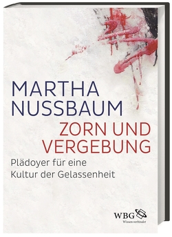 Zorn und Vergebung von Nussbaum,  Martha, Walter,  Axel