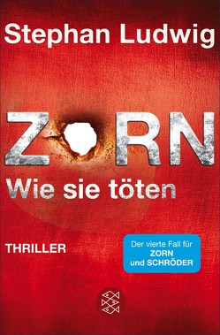 Zorn – Wie sie töten von Ludwig,  Stephan